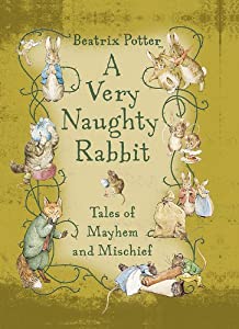 A Very Naughty Rabbit: Tales of Mayhem and Mischief (Peter Rabbit)(中古品)