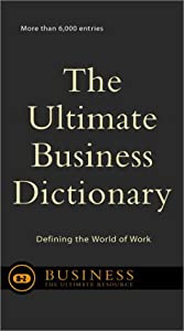 The Ultimate Business Dictionary: Defining The World Of Work(中古品)
