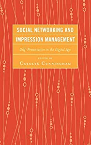 Social Networking and Impression Management: Self-Presentation in the Digital Age(中古品)の通販は