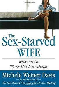 The Sex-Starved Wife: What to Do When He's Lost Desire(中古品)