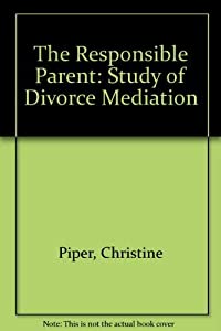 The Responsible Parent: Study of Divorce Mediation(中古品)の通販は