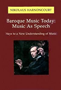 Baroque Music Today: Music as Speech  Ways to a New Understanding of Music(中古品)