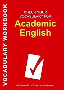 Check Your Vocabulary for Academic English: All You Need to Improve Your Vocabulary(中古品)