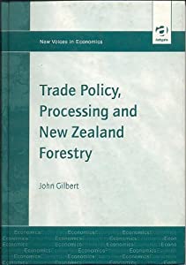 Trade Policy Processing and New Zealand Forestry (New Voices in Environmental Economics)(中古品)