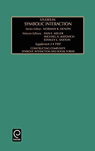 Constructing Complexity: Symbolic Interaction and Social Forms (Studies in Symbolic Interaction)(中古品)