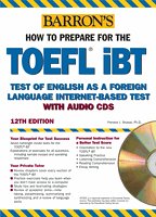 Barron's TOEFL iBT Test of English as a Foreign Language with Audio CDs (BARRON'S HOW TO PREPARE FOR THE TOEFL TEST OF E