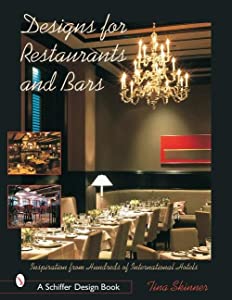 Design for Restaurants and Bars Inspiration for 100s of International Hotels (Schiffer Design Book series)(中古品)