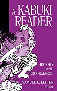 A Kabuki Reader: History and Performance (Japan in the Modern World)(中古品)