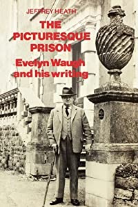 The Picturesque Prison: Evelyn Waugh and His Writing(中古品)