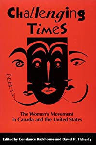 Challenging Times: The Women's Movement in Canada and the United States(中古品)