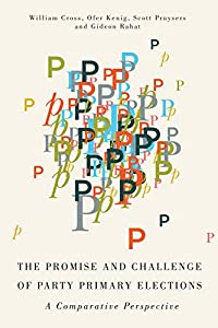The Promise and Challenge of Party Primary Elections: A Comparative Perspective(中古品)