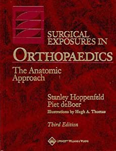 Surgical Exposures in Orthopaedics: The Anatomic Approach(中古品)