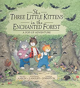 The Three Little Kittens in the Enchanted Forest: A Pop-Up Adventure(中古品)