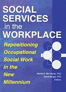 Social Services in the Workplace (Monograph Published Simultaneously As Administration in Social Work  3/4)(中古品)