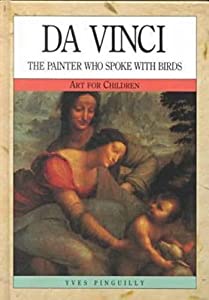 Da Vinci: The Painter Who Spoke With Birds (Art for Children)(中古品)