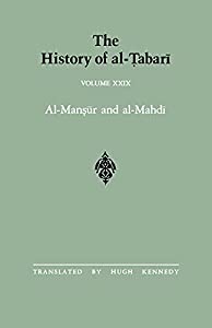 The History of al-Tabari Vol. 29: Al-Mansur and al-Mahdi A.D. 763-786/A.H. 146-169 (SUNY series in Near Eastern Studies)