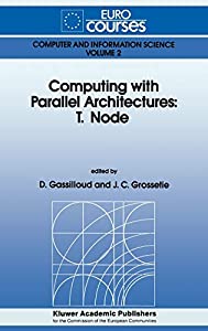Computing with Parallel Architecture: T.Node (Eurocourses: Computer and Information Science  2)(中古品)