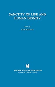 Sanctity of Life and Human Dignity (Philosophy and Medicine 52)(中古品) 28,077円