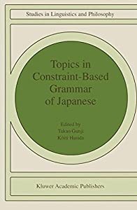 Topics in Constraint-Based Grammar of Japanese (Studies in Linguistics and Philosophy)(中古品)