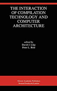 The Interaction of Compilation Technology and Computer Architecture(中古品)