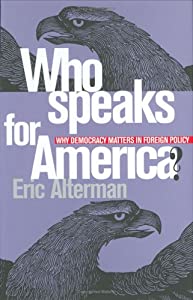 Who Speaks for America?: Why Democracy Matters in Foreign Policy(中古品)