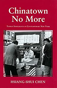 Chinatown No More: Taiwan Immigrants in Contemporary New York (Anthropology of Contemporary Issues)(中古品)の通販は
