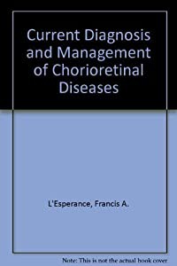 Current Diagnosis and Management of Chorioretinal Diseases(中古品)