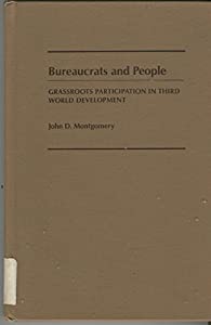 Bureaucrats and People: Grassroots Participation in Third World Development (Johns Hopkins Studies in Development)(中古