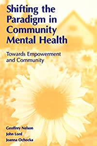 Shifting the Paradigm in Community Mental Health: Toward Empowerment and Community(中古品)