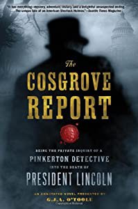 The Cosgrove Report: Being the Private Inquiry of a Pinkerton Detective into the Death of President Lincoln(中古品)の通販は 5,018円