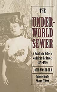 The Underworld Sewer: A Prostitute Reflects on Life in the Trade  1871-1909(中古品)