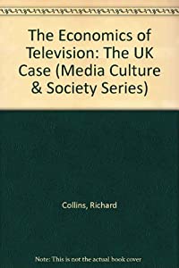 The Economics of Television: The Uk Case (MEDIA  CULTURE  AND SOCIETY SERIES)(中古品)の通販は 7,571円