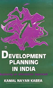Development Planning in India: Exploring an Alternative Approach(中古品)の通販は