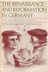 The Renaissance and Reformation in Germany: An Introduction(中古品)