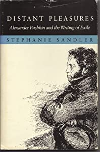 Distant Pleasures: Alexander Pushkin and the Writing of Exile(中古品)