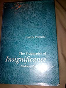 The Pragmatics of Insignificance: Chekhov  Zoshchenko  Gogol (STUDIES OF THE HARRIMAN INSTITUTE)(中古品)