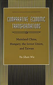 Comparative Economic Transformations: Mainland China  Hungary  the Soviet Union  and Taiwan(中古品)