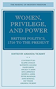 Women Privilege and Power: British Politics 1750 to the Present (The Making of Modern Freedom)(中古品)