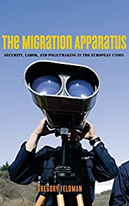 The Migration Apparatus: Security  Labor  and Policymaking in the European Union(中古品)