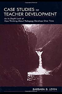 Case Studies of Teacher Development: An In-Depth Look at How Thinking About Pedagogy Develops Over Time(中古品)の通販は 11,726円