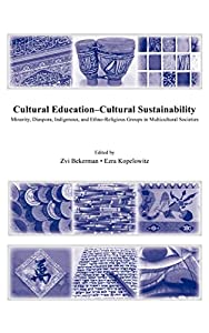 Cultural Education - Cultural Sustainability: Minority  Diaspora  Indigenous and Ethno-Religious Groups in Multiculturalの通販は