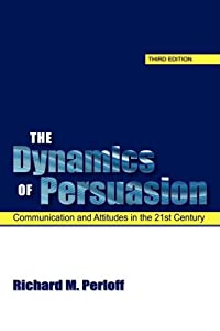 The Dynamics of Persuasion: Communication and Attitudes in the 21st Century (Routledge Communication Series)(中古品)