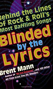 Blinded By The Lyrics: Behind the Lines of Rock & Roll's Most Baffling Songs(中古品) 13,906円