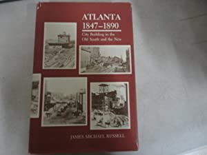 Atlanta  1847-1890: City Building in the Old South and the New(中古品)