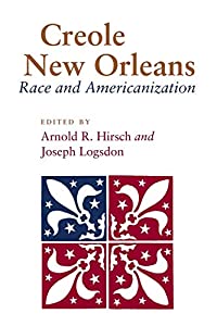 Creole New Orleans: Race and Americanization(中古品)