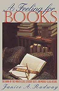 A Feeling for Books: The Book-of-the-Month Club Literary Taste and Middle-Class Desire(中古品)