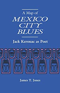 A Map of Mexico City Blues: Jack Kerouac As Poet(中古品)