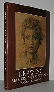 Drawing: Masters and Methods : Raphael to Redon(中古品)