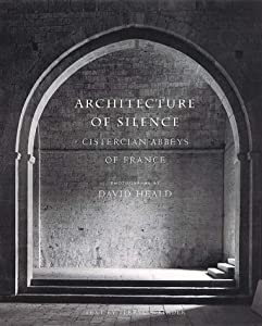 Architecture of Silence: Cistercian Abbeys of France(中古品)
