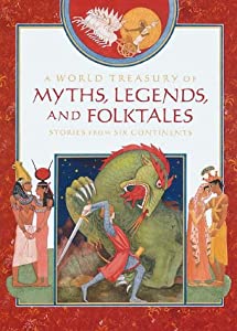 A World Treasury of Myths  Legends and Folktales: Stories from Six Continents(中古品)